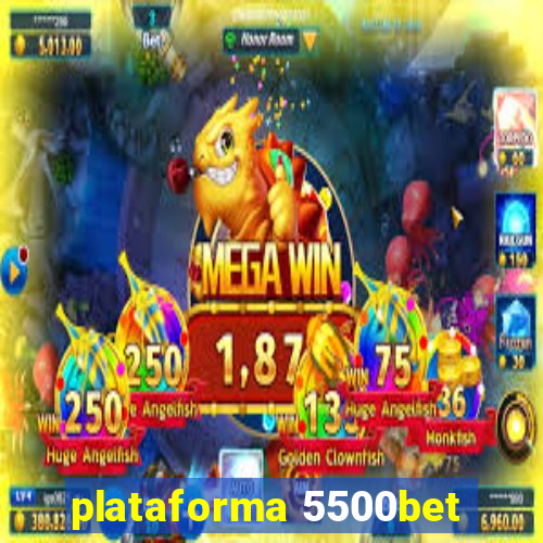 plataforma 5500bet